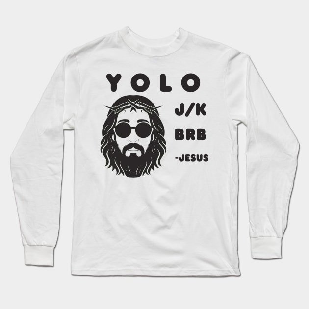 Yolo JK BRB Jesus Funny Easter Christian Humor Long Sleeve T-Shirt by Aldrvnd